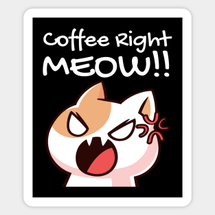 Coffee right meow funny cat design Sticker